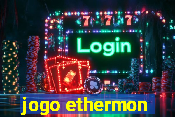 jogo ethermon